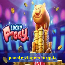 pacote viagem turquia